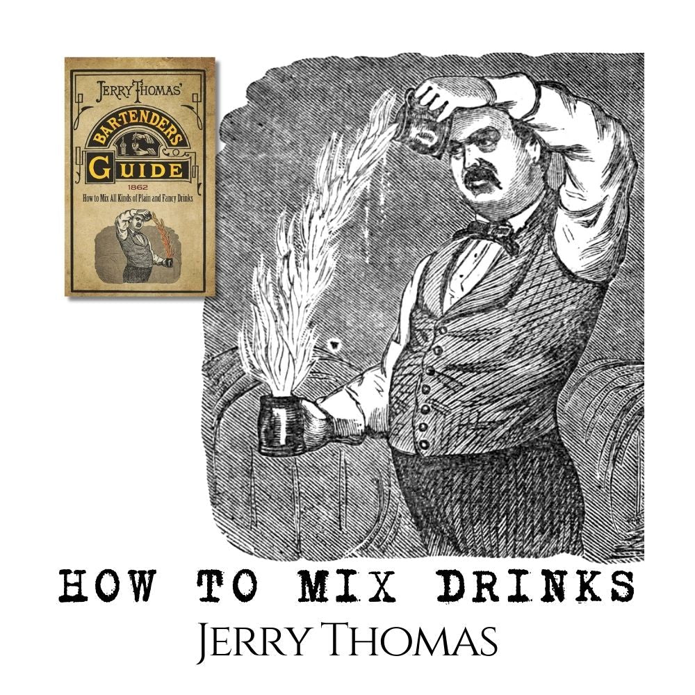 The Original Mixologist: Jerry Thomas' 'How to Mix Drinks' - A Timeless Guide to Cocktail Craftsmanship
